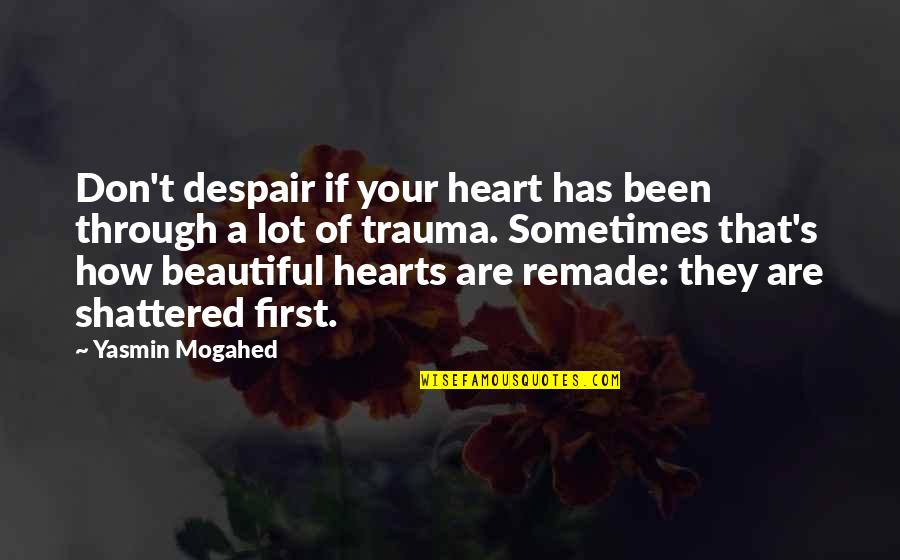 Almighty Johnsons Olaf Quotes By Yasmin Mogahed: Don't despair if your heart has been through