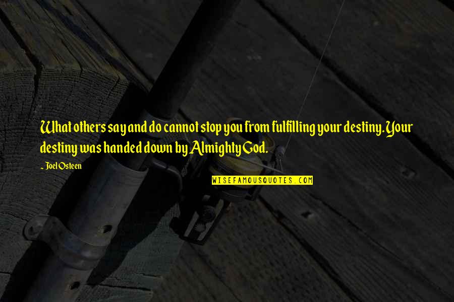 Almighty Quotes By Joel Osteen: What others say and do cannot stop you Almighty Quotes By Joel Osteen: What others say and do cannot stop you