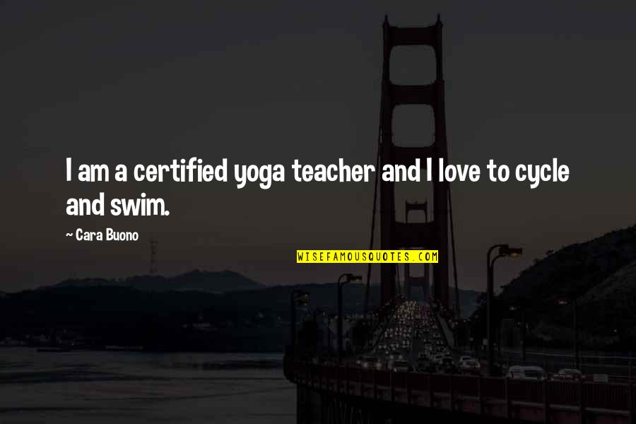 Alminnelig Flertall Quotes By Cara Buono: I am a certified yoga teacher and I