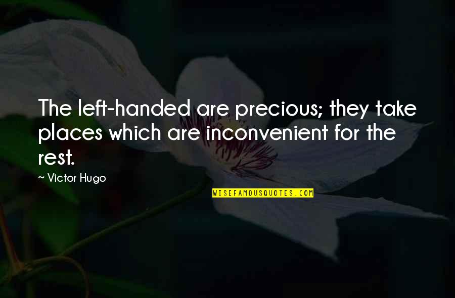 Almohada Para Quotes By Victor Hugo: The left-handed are precious; they take places which