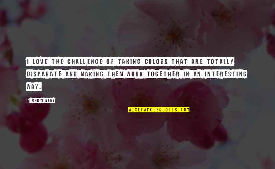 Almohadas Viscoelasticas Quotes By Chris Benz: I love the challenge of taking colors that