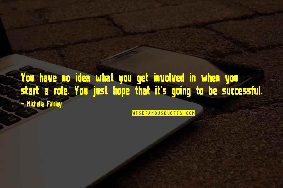 Almonds Funny Quotes By Michelle Fairley: You have no idea what you get involved Almonds Funny Quotes By Michelle Fairley: You have no idea what you get involved