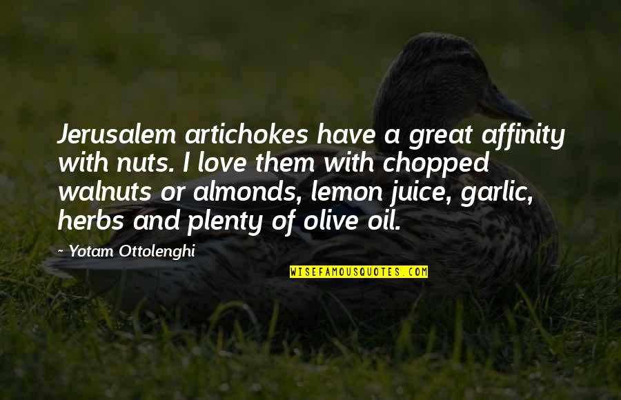 Almonds Quotes By Yotam Ottolenghi: Jerusalem artichokes have a great affinity with nuts.