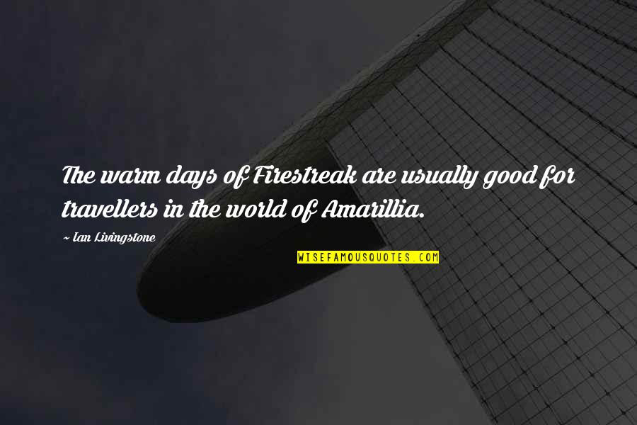 Almoners Report Quotes By Ian Livingstone: The warm days of Firestreak are usually good