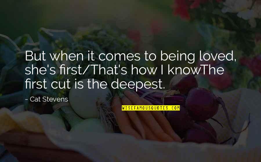 Almoost Quotes By Cat Stevens: But when it comes to being loved, she's