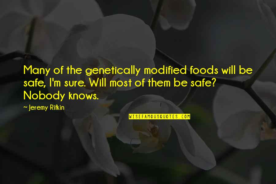 Almorzar Verb Quotes By Jeremy Rifkin: Many of the genetically modified foods will be
