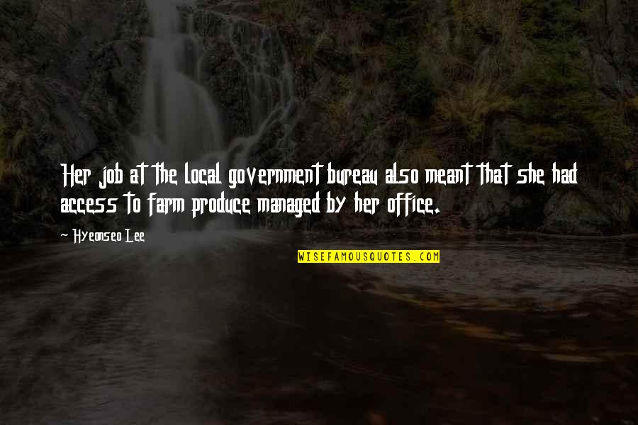 Almost 30 Years Old Quotes By Hyeonseo Lee: Her job at the local government bureau also Almost 30 Years Old Quotes By Hyeonseo Lee: Her job at the local government bureau also