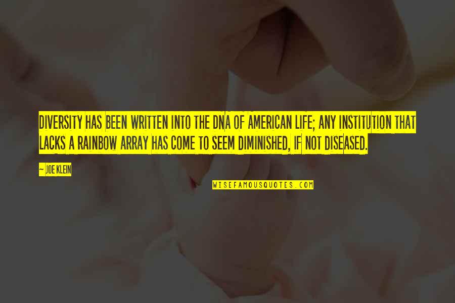 Almost Died Quotes By Joe Klein: Diversity has been written into the DNA of