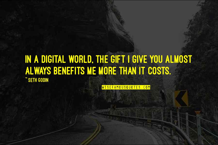 Almost Giving Up Quotes By Seth Godin: In a digital world, the gift I give