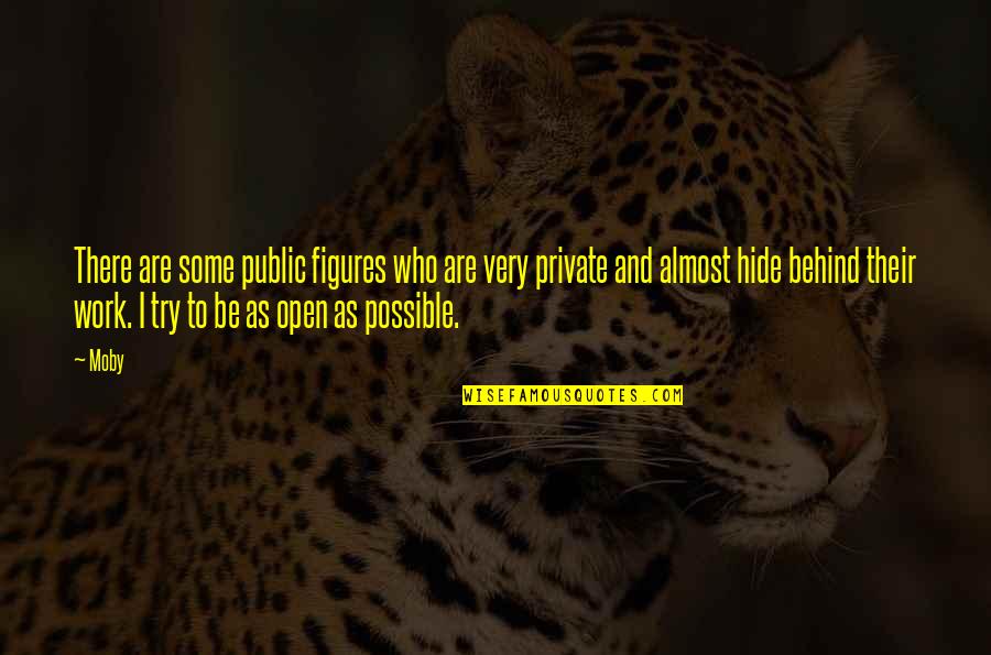 Almost Off Work Quotes By Moby: There are some public figures who are very