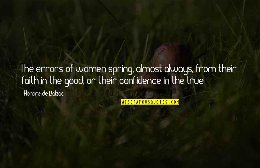 Almost Spring Quotes By Honore De Balzac: The errors of women spring, almost always, from