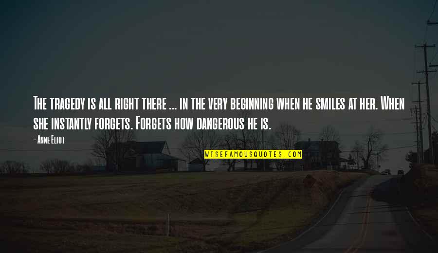 Almost There Love Quotes By Anne Eliot: The tragedy is all right there ... in