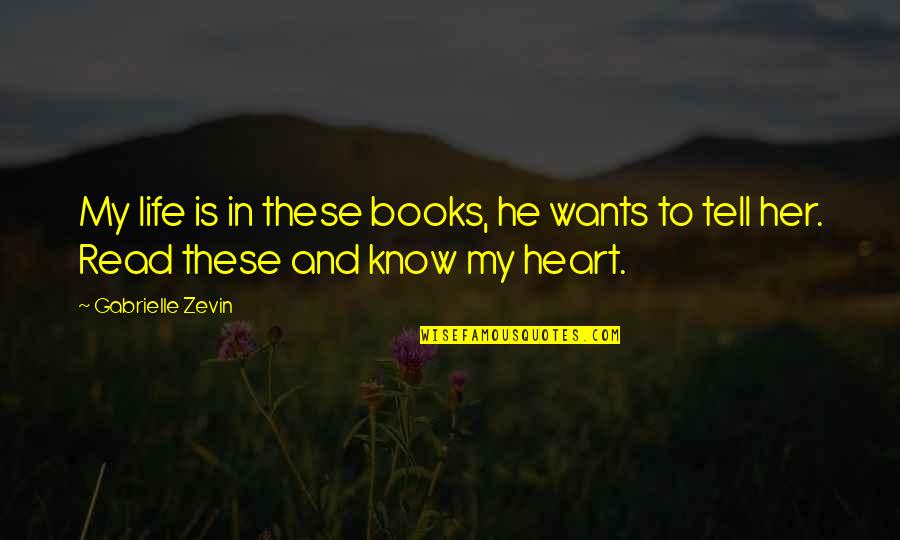 Almquist Farm Quotes By Gabrielle Zevin: My life is in these books, he wants