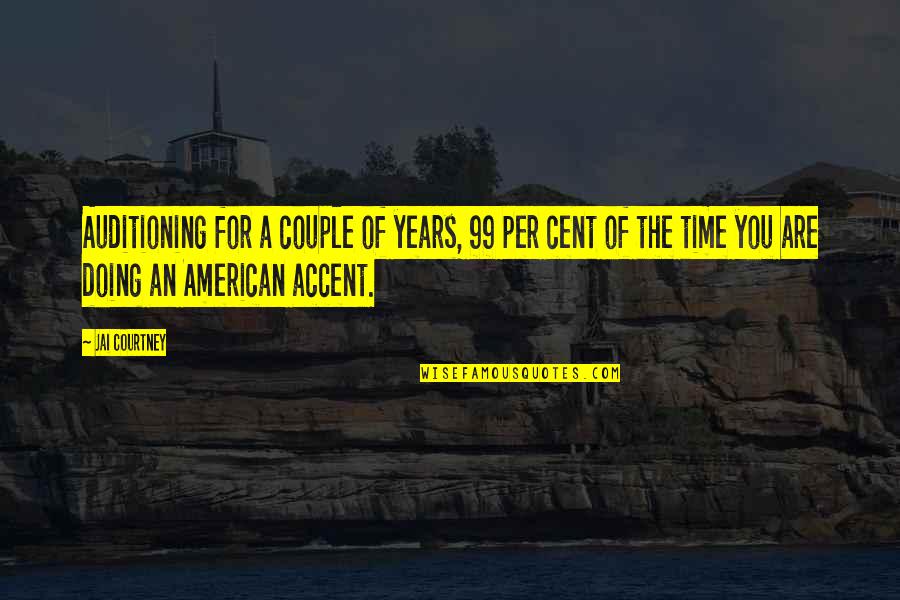Almquist Flowerland Quotes By Jai Courtney: Auditioning for a couple of years, 99 per Almquist Flowerland Quotes By Jai Courtney: Auditioning for a couple of years, 99 per