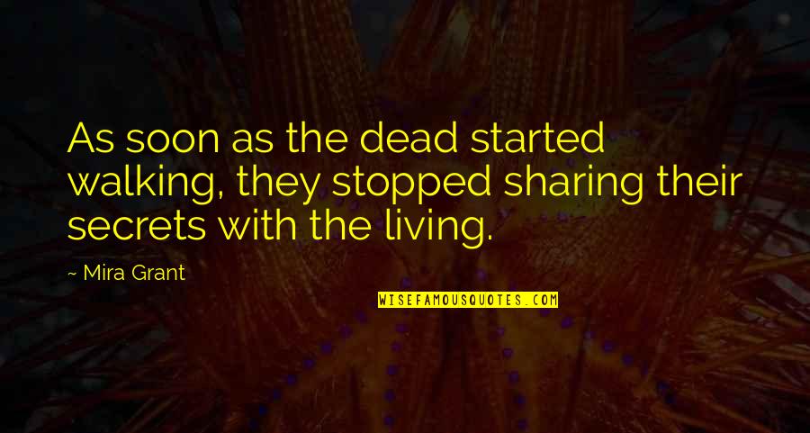 Almudena Cid Quotes By Mira Grant: As soon as the dead started walking, they Almudena Cid Quotes By Mira Grant: As soon as the dead started walking, they