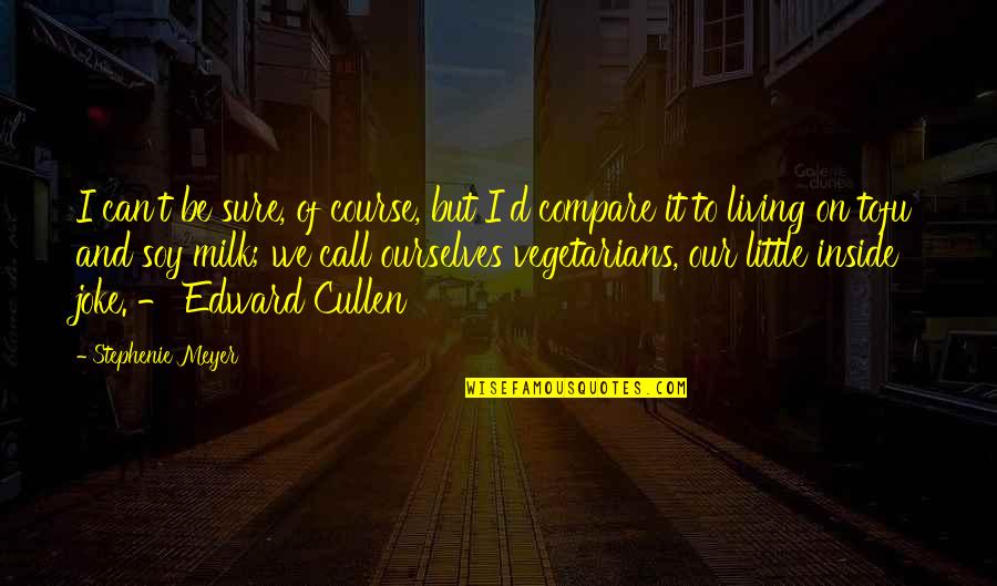 Alnor Ebt731 Quotes By Stephenie Meyer: I can't be sure, of course, but I'd Alnor Ebt731 Quotes By Stephenie Meyer: I can't be sure, of course, but I'd