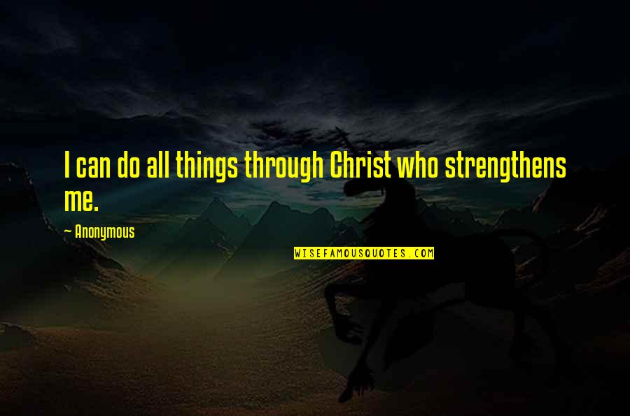 Aloes Zastosowanie Quotes By Anonymous: I can do all things through Christ who