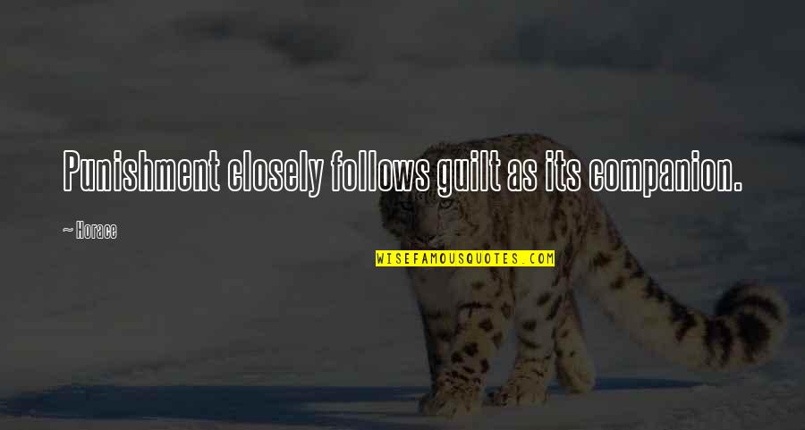 Alojados En Quotes By Horace: Punishment closely follows guilt as its companion.