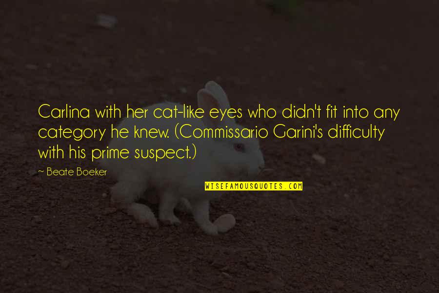 Alok Nath Funny Quotes By Beate Boeker: Carlina with her cat-like eyes who didn't fit Alok Nath Funny Quotes By Beate Boeker: Carlina with her cat-like eyes who didn't fit