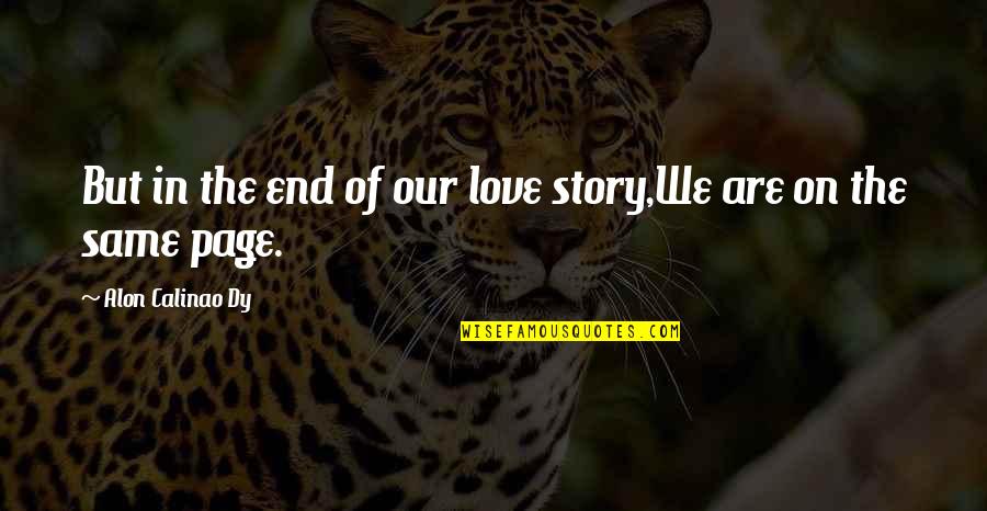Alon Quotes By Alon Calinao Dy: But in the end of our love story,We