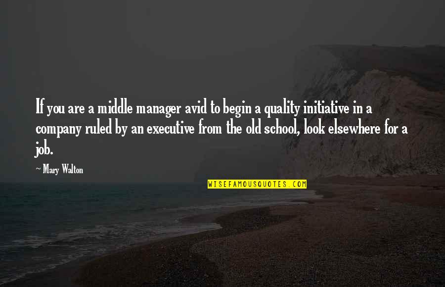 Alon Quotes By Mary Walton: If you are a middle manager avid to