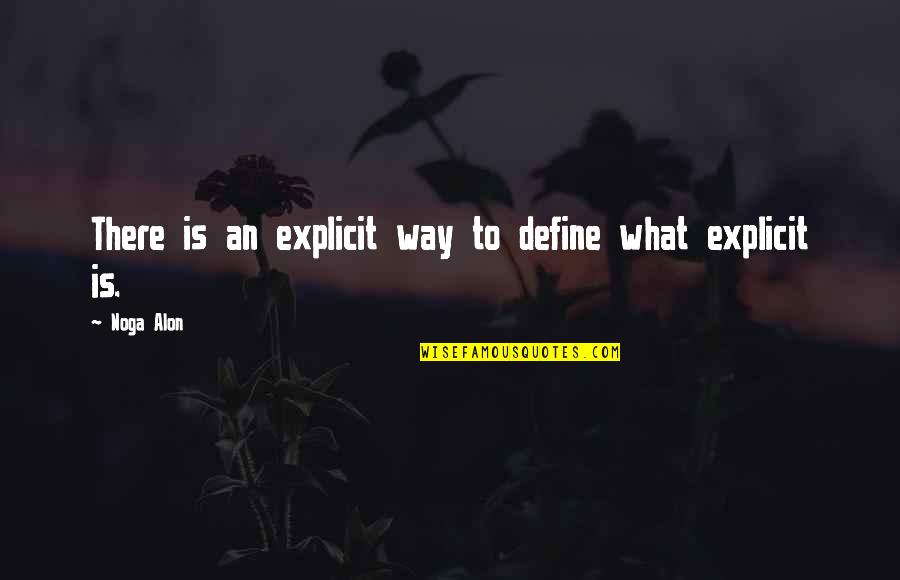 Alon Quotes By Noga Alon: There is an explicit way to define what