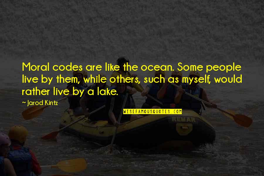 Alona Tal Seal Team Quotes By Jarod Kintz: Moral codes are like the ocean. Some people Alona Tal Seal Team Quotes By Jarod Kintz: Moral codes are like the ocean. Some people