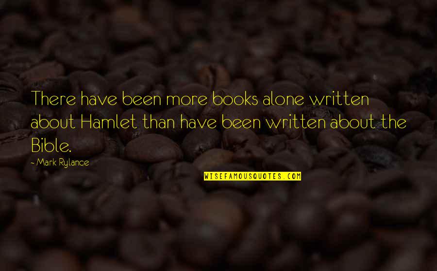 Alone Bible Quotes By Mark Rylance: There have been more books alone written about