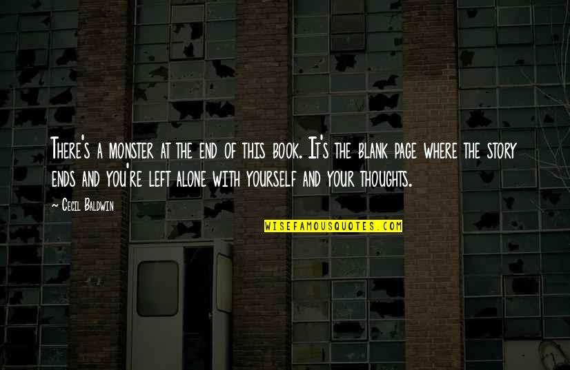 Alone Book Quotes By Cecil Baldwin: There's a monster at the end of this