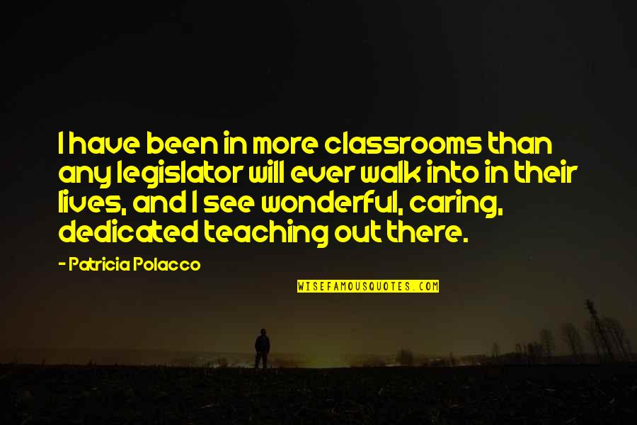 Alone But Alive Quotes By Patricia Polacco: I have been in more classrooms than any