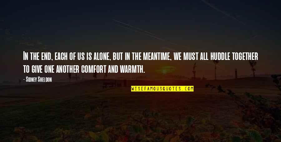 Alone But Together Quotes By Sidney Sheldon: In the end, each of us is alone,