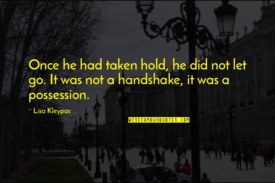 Alone In Urdu Quotes By Lisa Kleypas: Once he had taken hold, he did not