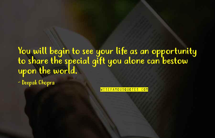 Alone Life Quotes By Deepak Chopra: You will begin to see your life as