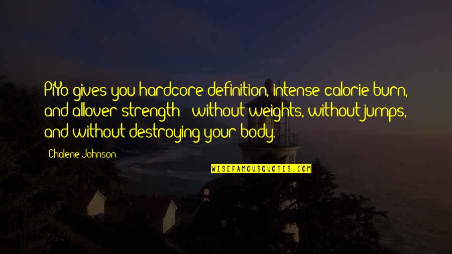 Alone On Christmas Quotes By Chalene Johnson: PiYo gives you hardcore definition, intense calorie burn, Alone On Christmas Quotes By Chalene Johnson: PiYo gives you hardcore definition, intense calorie burn,
