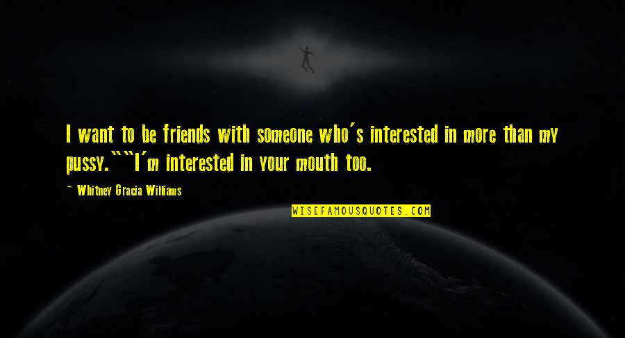 Alone Rap Quotes By Whitney Gracia Williams: I want to be friends with someone who's Alone Rap Quotes By Whitney Gracia Williams: I want to be friends with someone who's