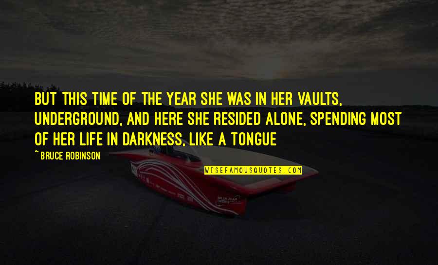 Alone Time Quotes By Bruce Robinson: But this time of the year she was