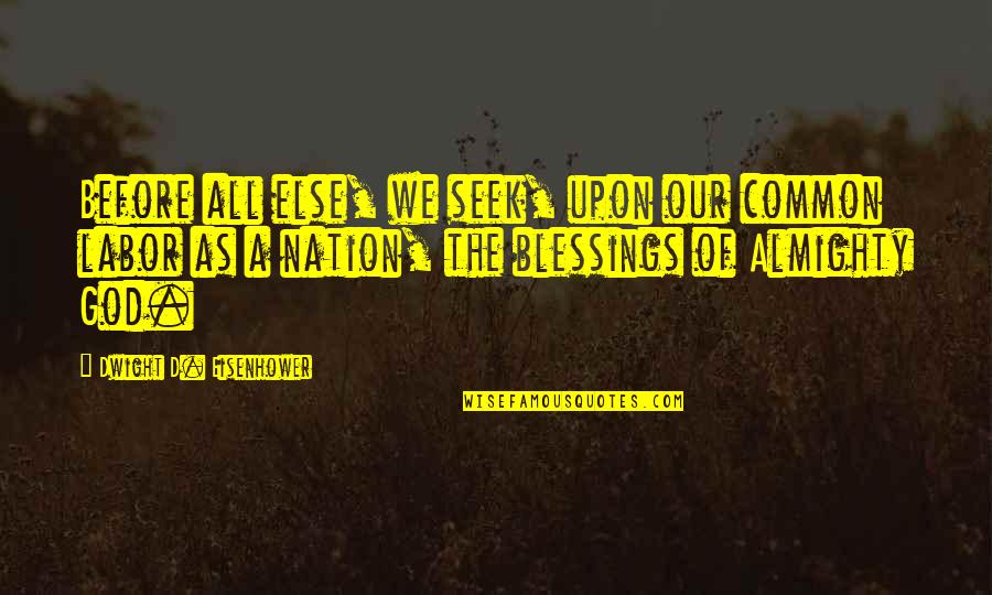 Alone Together Turkle Quotes By Dwight D. Eisenhower: Before all else, we seek, upon our common Alone Together Turkle Quotes By Dwight D. Eisenhower: Before all else, we seek, upon our common
