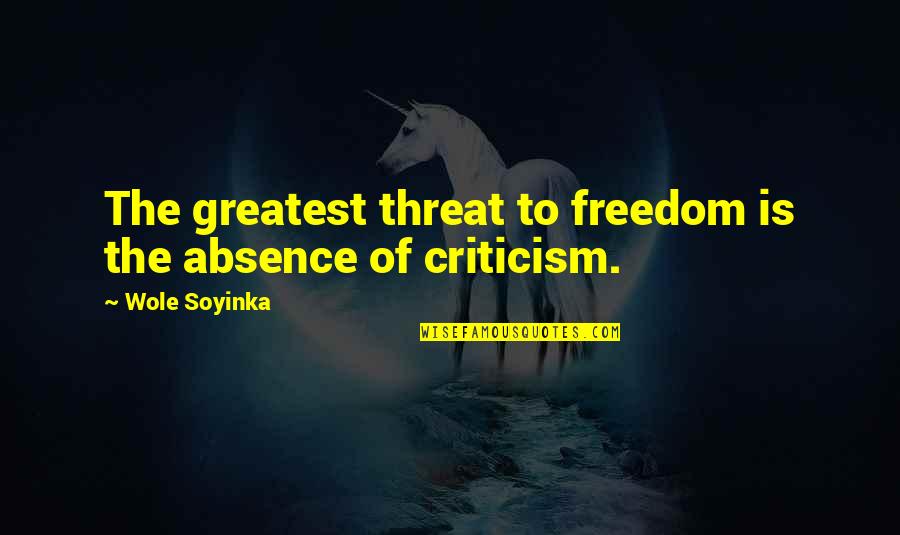 Alone Together Turkle Quotes By Wole Soyinka: The greatest threat to freedom is the absence Alone Together Turkle Quotes By Wole Soyinka: The greatest threat to freedom is the absence