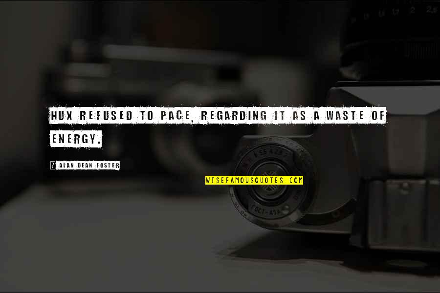 Alone We Are Strong Together We Are Stronger Quotes By Alan Dean Foster: Hux refused to pace, regarding it as a