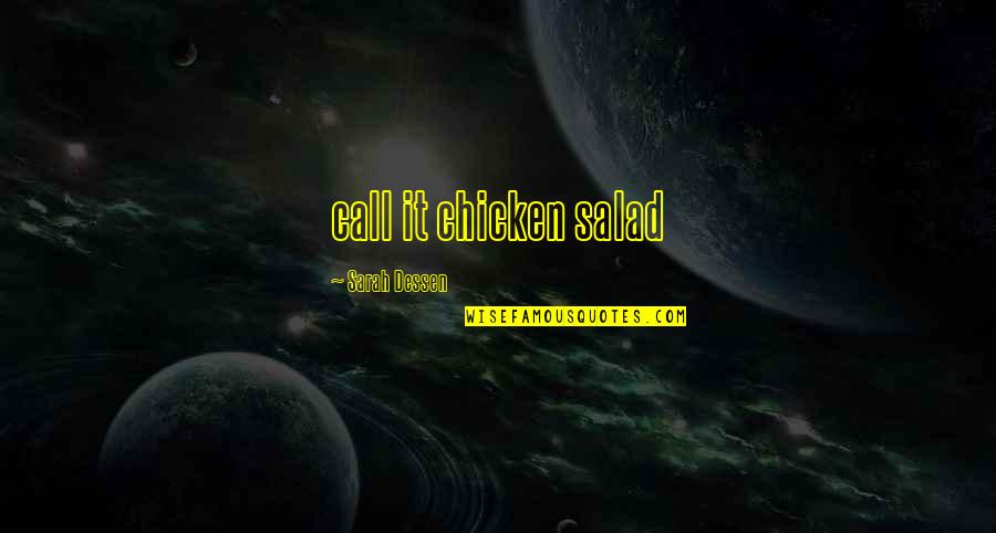 Along For The Ride Quotes By Sarah Dessen: call it chicken salad