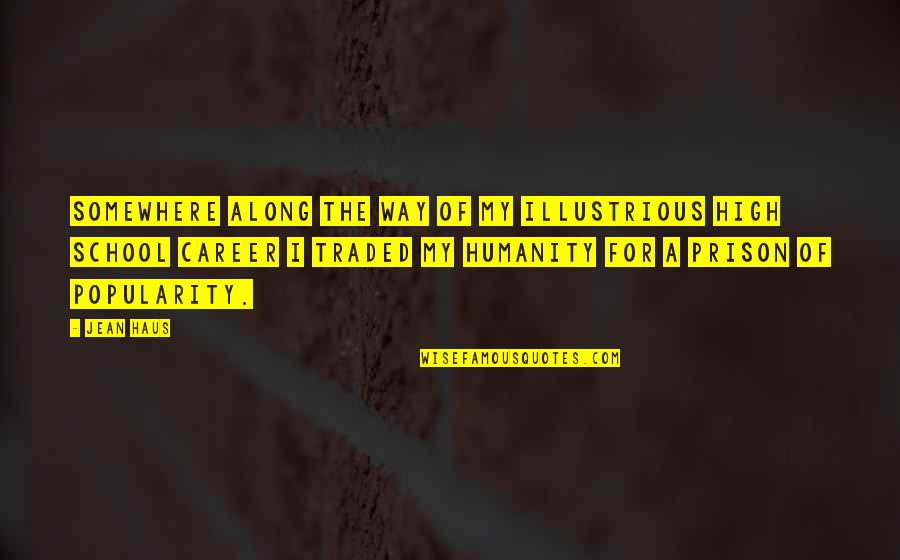 Along The Quotes By Jean Haus: Somewhere along the way of my illustrious high Along The Quotes By Jean Haus: Somewhere along the way of my illustrious high