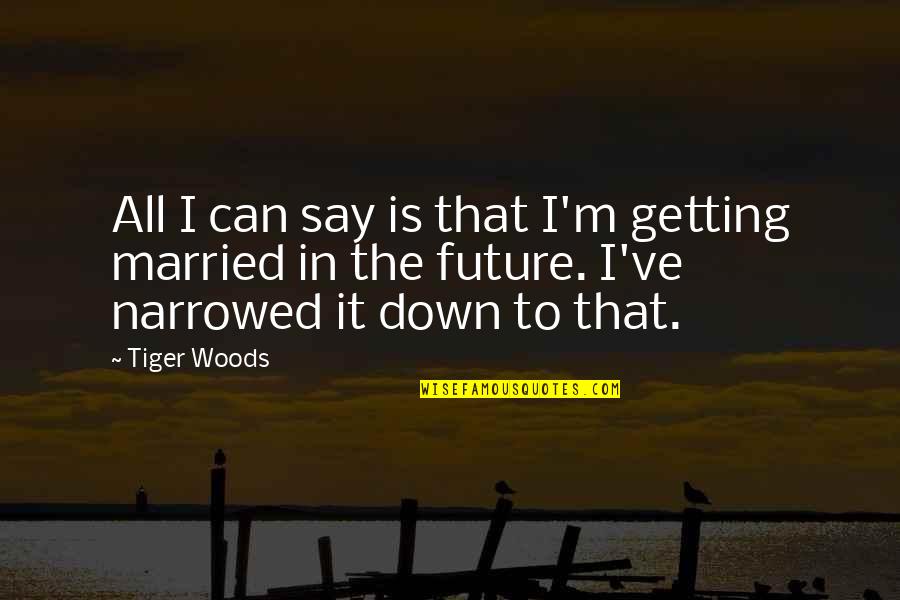 Alonso Howard Quotes By Tiger Woods: All I can say is that I'm getting Alonso Howard Quotes By Tiger Woods: All I can say is that I'm getting