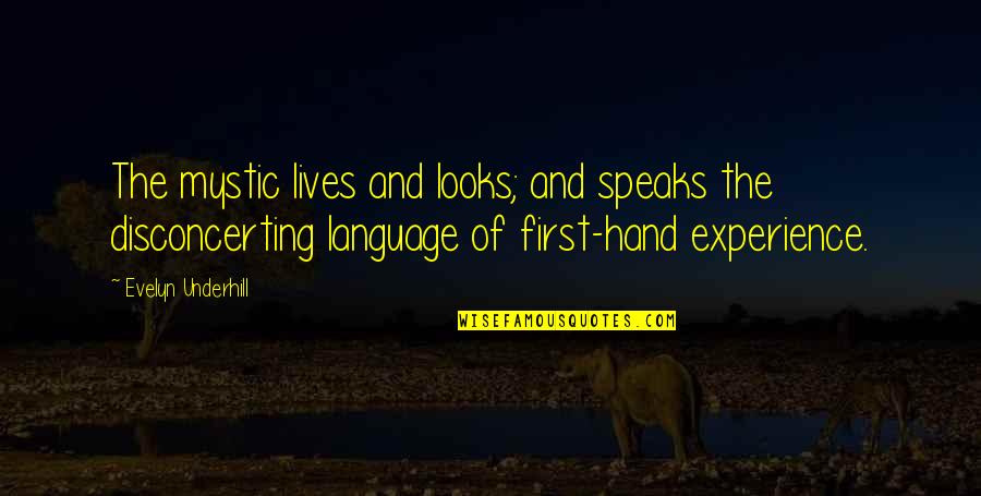 Alonsos Baltimore Quotes By Evelyn Underhill: The mystic lives and looks; and speaks the Alonsos Baltimore Quotes By Evelyn Underhill: The mystic lives and looks; and speaks the