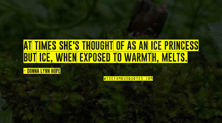 Aloof Quotes By Donna Lynn Hope: At times she's thought of as an ice Aloof Quotes By Donna Lynn Hope: At times she's thought of as an ice