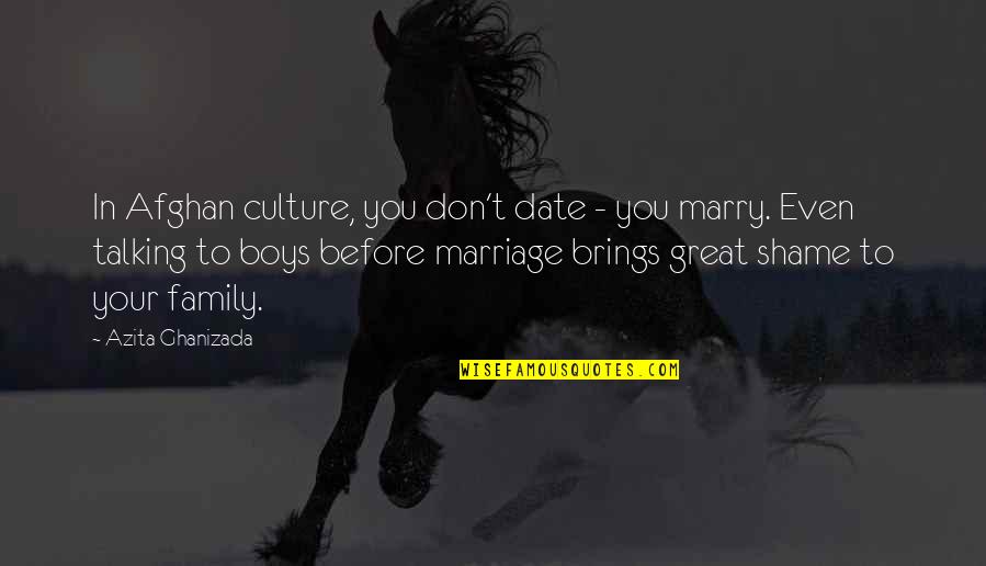 Alpace Quotes By Azita Ghanizada: In Afghan culture, you don't date - you