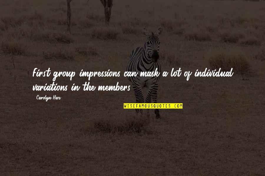 Alpaslan Basaran Quotes By Carolyn Hax: First group impressions can mask a lot of