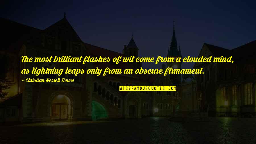 Alpenglow Quotes By Christian Nestell Bovee: The most brilliant flashes of wit come from Alpenglow Quotes By Christian Nestell Bovee: The most brilliant flashes of wit come from