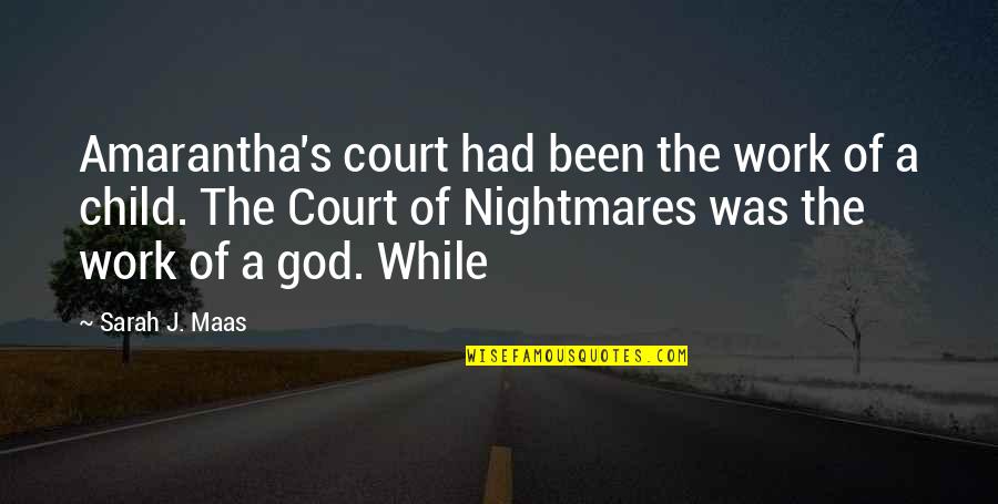 Alper Services Quotes By Sarah J. Maas: Amarantha's court had been the work of a Alper Services Quotes By Sarah J. Maas: Amarantha's court had been the work of a