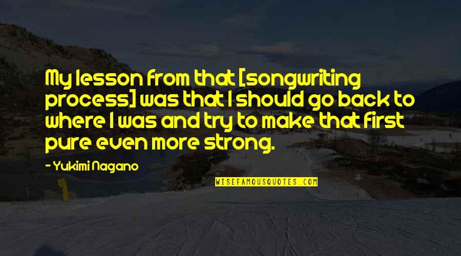 Alpes Dhuez Quotes By Yukimi Nagano: My lesson from that [songwriting process] was that