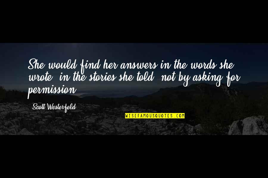 Alpha Blondy Quotes By Scott Westerfeld: She would find her answers in the words